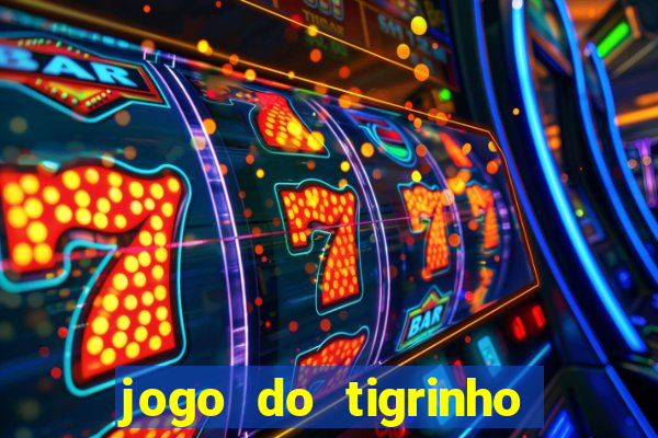 jogo do tigrinho rodada grátis