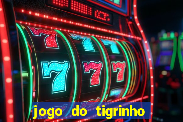 jogo do tigrinho rodada grátis