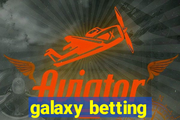 galaxy betting