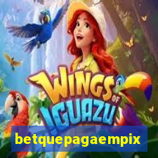 betquepagaempix