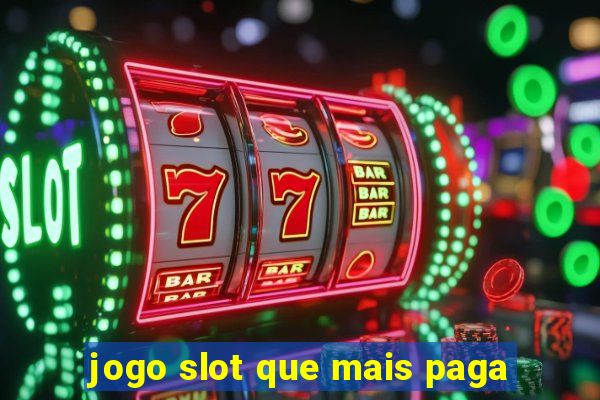 jogo slot que mais paga