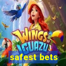 safest bets