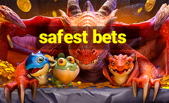 safest bets