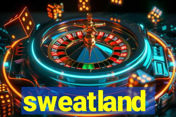 sweatland