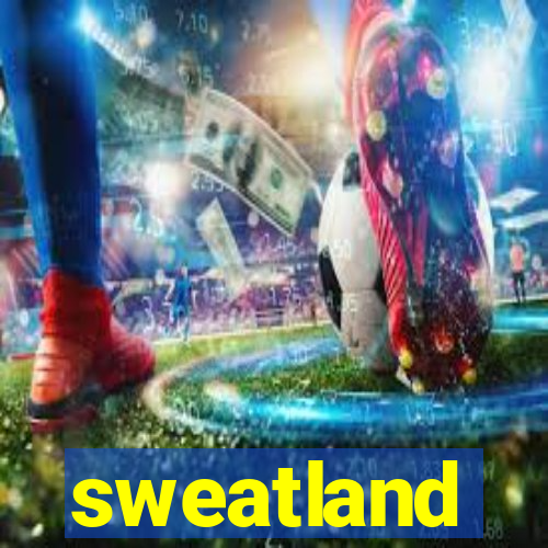 sweatland