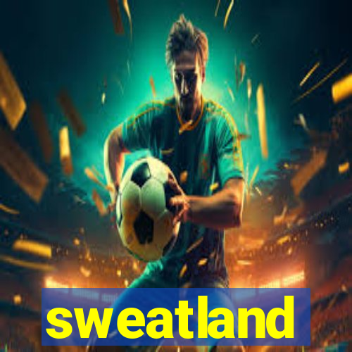 sweatland