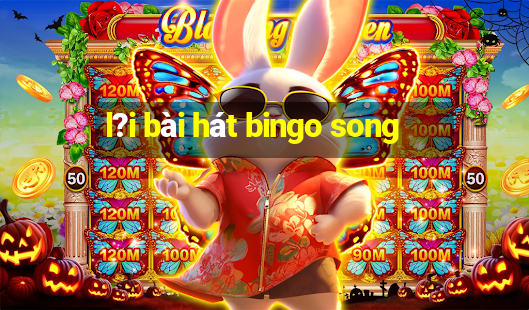 l?i bài hát bingo song