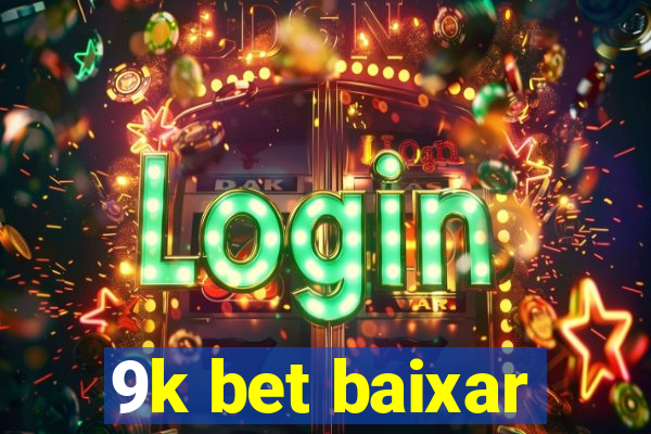 9k bet baixar