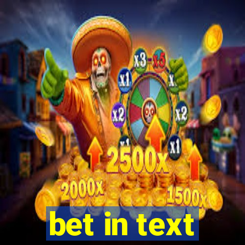 bet in text