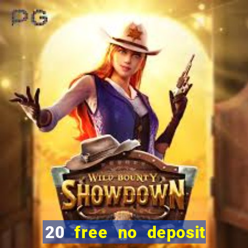 20 free no deposit casino uk