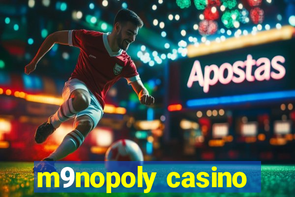 m9nopoly casino