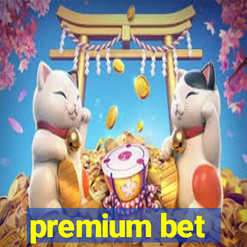 premium bet