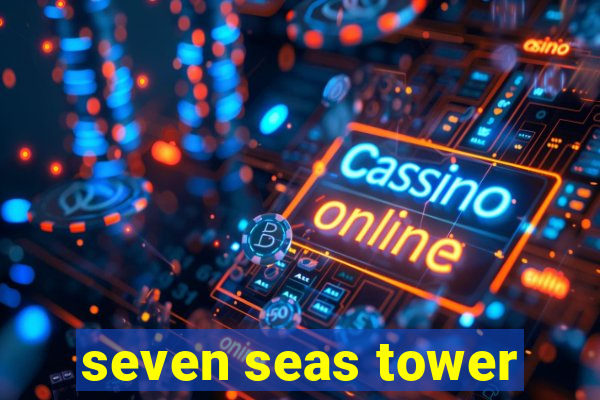 seven seas tower