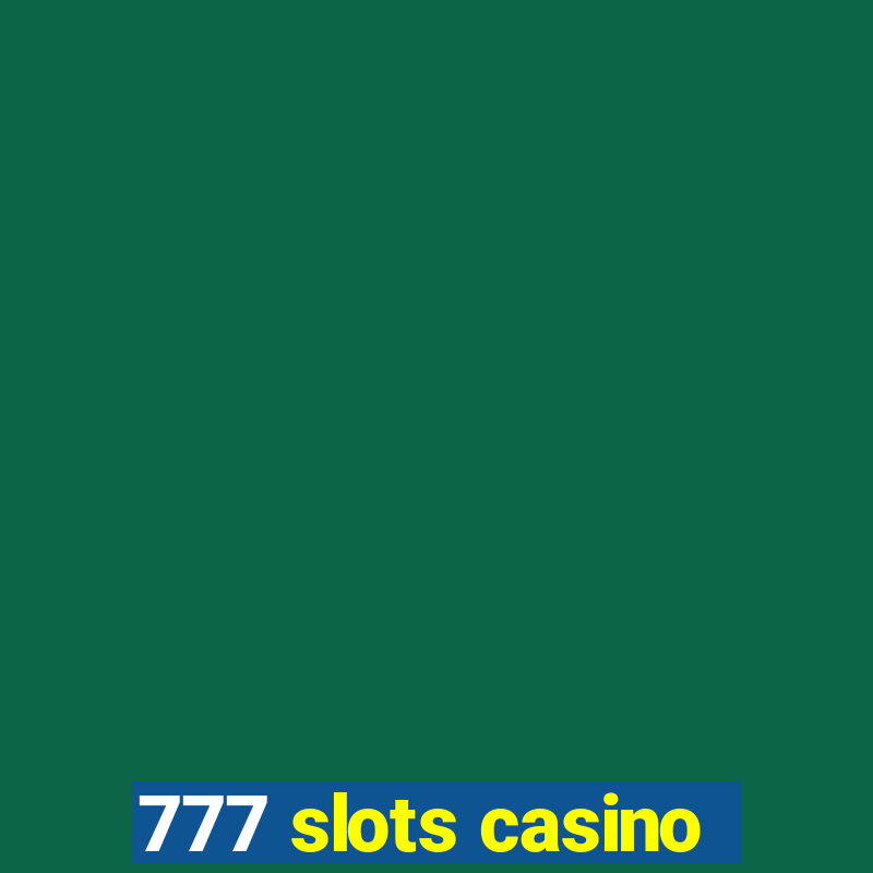 777 slots casino