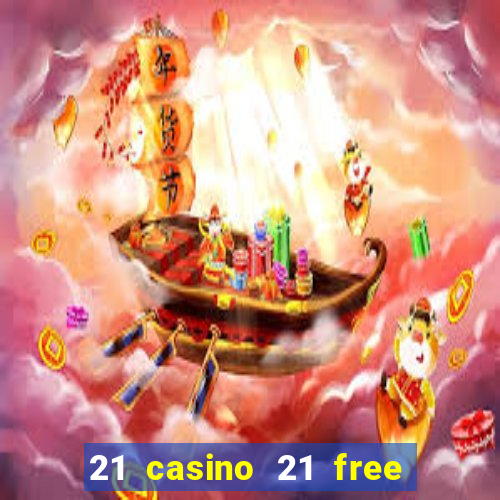 21 casino 21 free no deposit