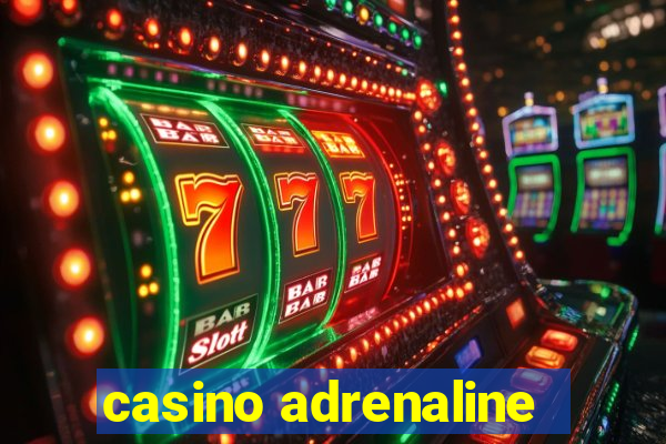 casino adrenaline