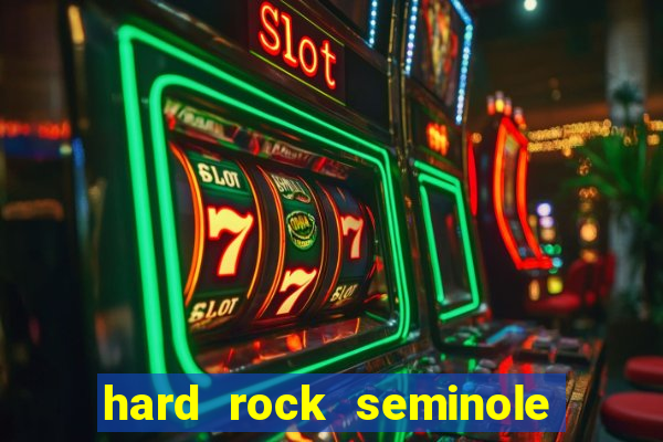 hard rock seminole casino hollywood