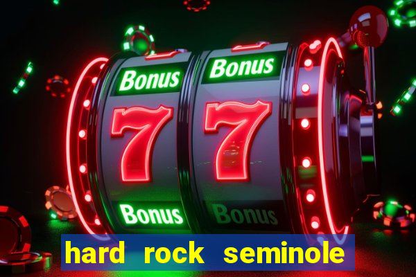 hard rock seminole casino hollywood