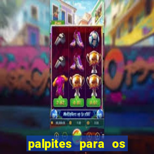 palpites para os jogos de hoje no brasileir?o