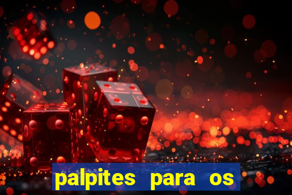 palpites para os jogos de hoje no brasileir?o