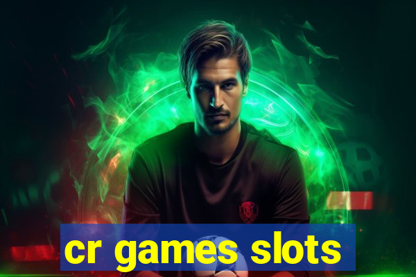 cr games slots