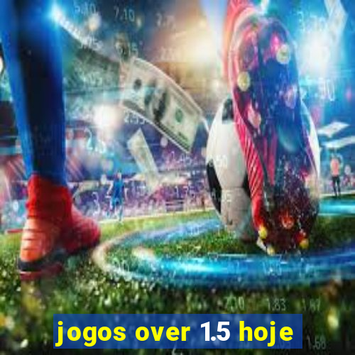 jogos over 1.5 hoje