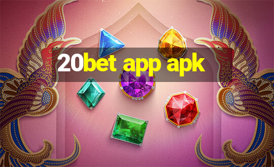 20bet app apk