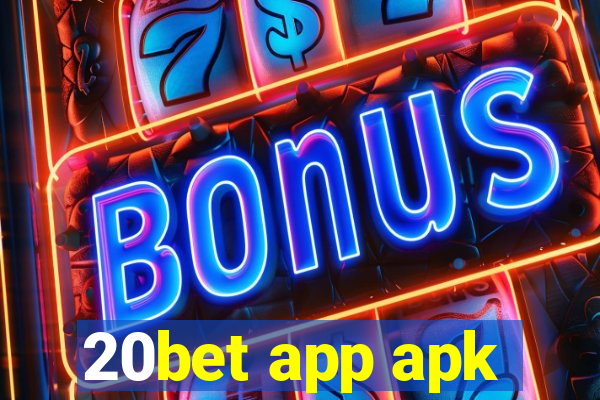 20bet app apk