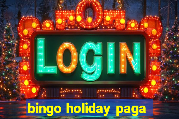 bingo holiday paga