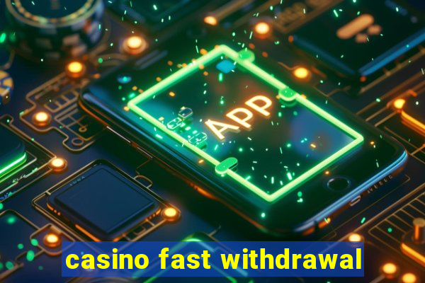 casino fast withdrawal