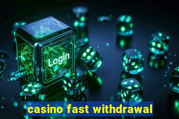 casino fast withdrawal