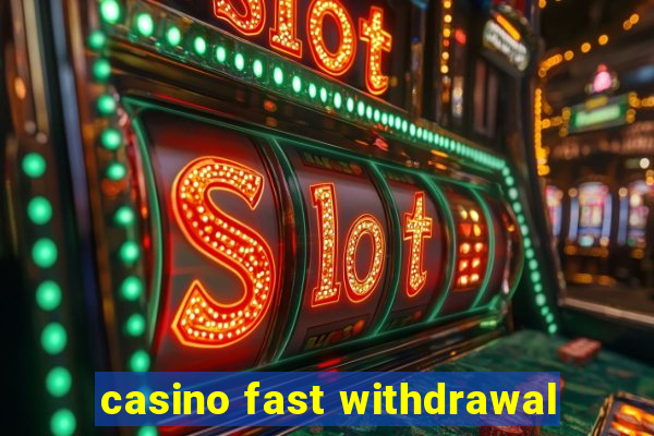 casino fast withdrawal