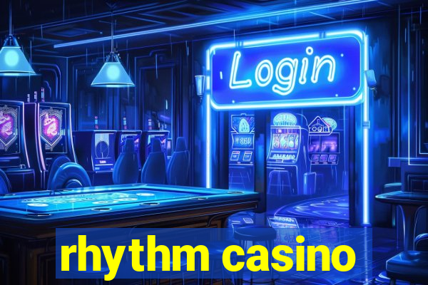 rhythm casino