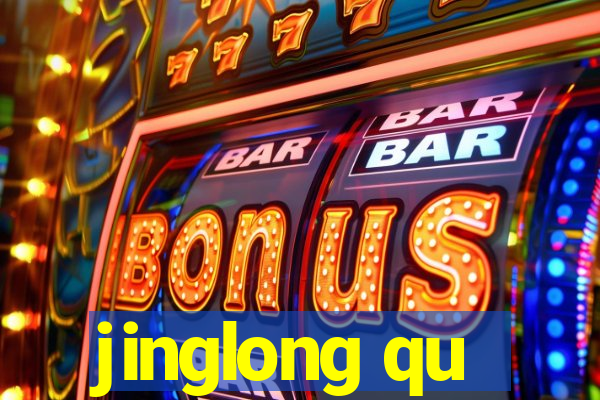 jinglong qu