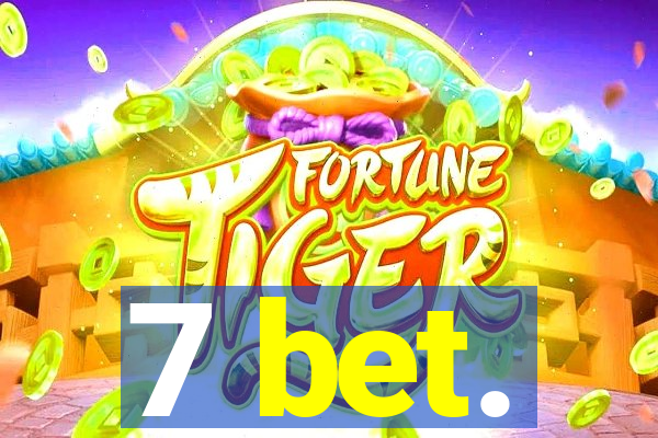 7 bet.