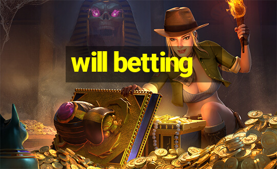 will betting