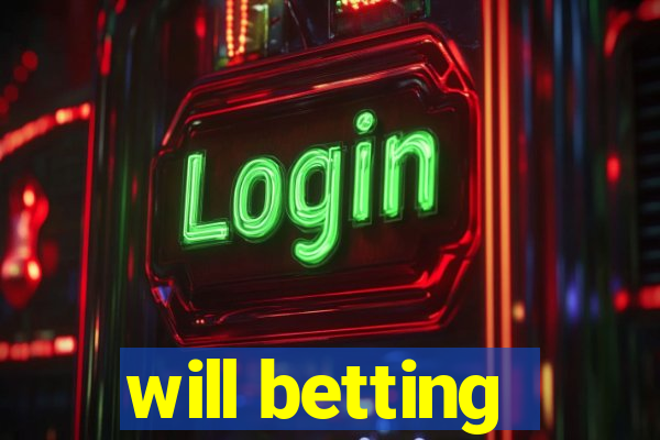 will betting