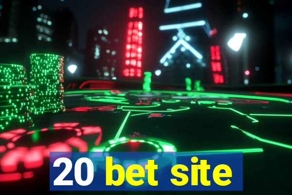 20 bet site