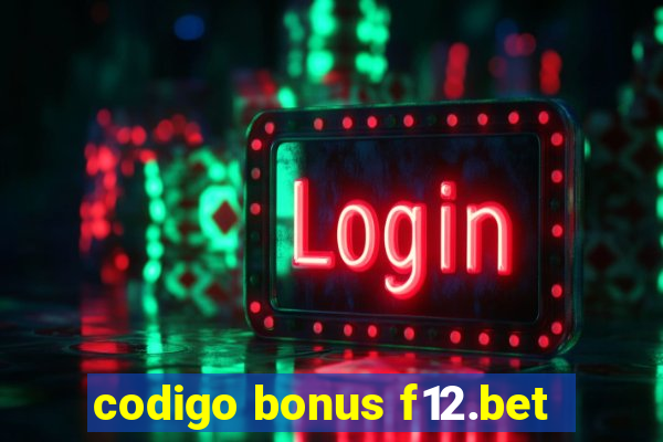 codigo bonus f12.bet