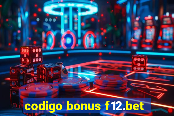 codigo bonus f12.bet