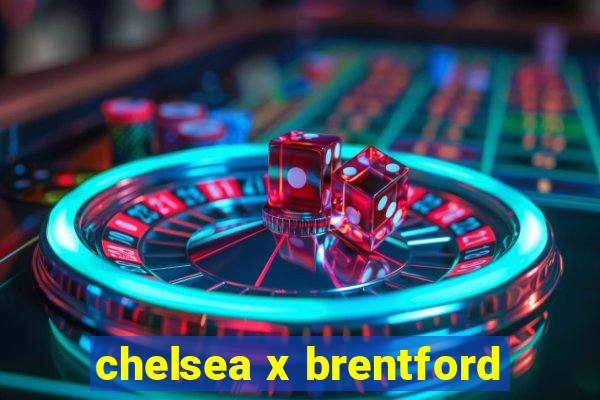 chelsea x brentford