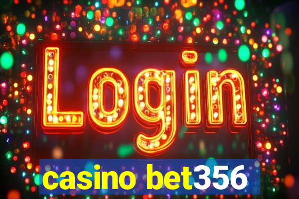 casino bet356