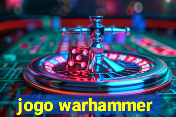 jogo warhammer