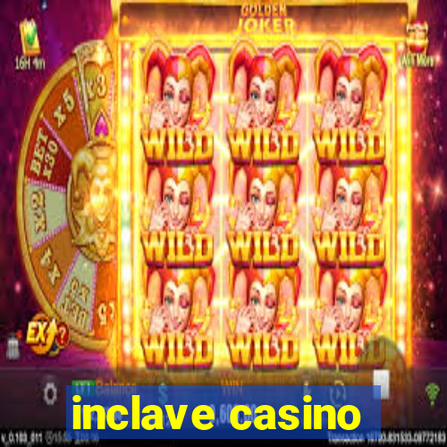 inclave casino