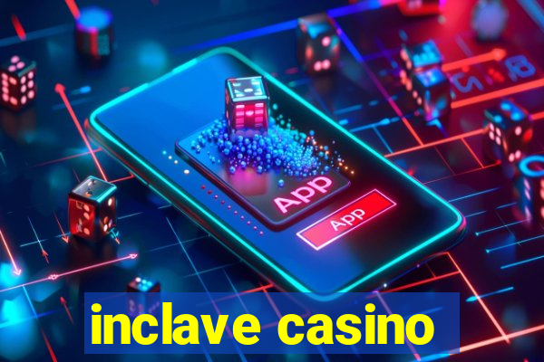 inclave casino