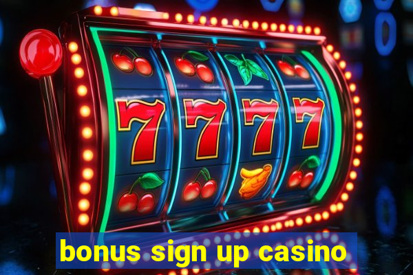 bonus sign up casino