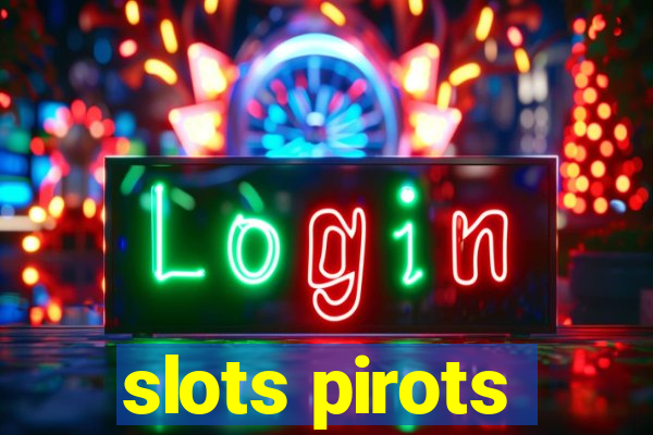 slots pirots