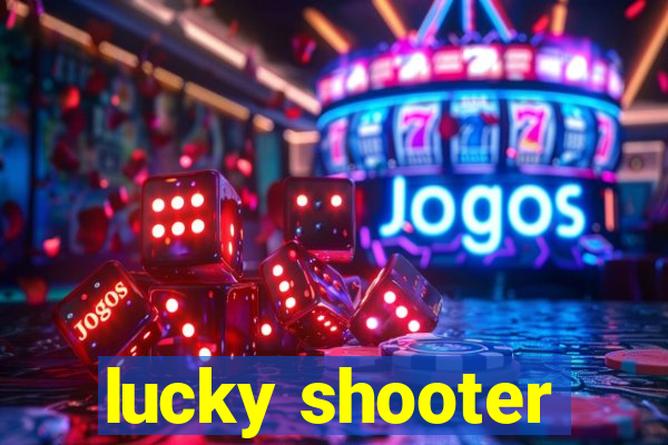 lucky shooter