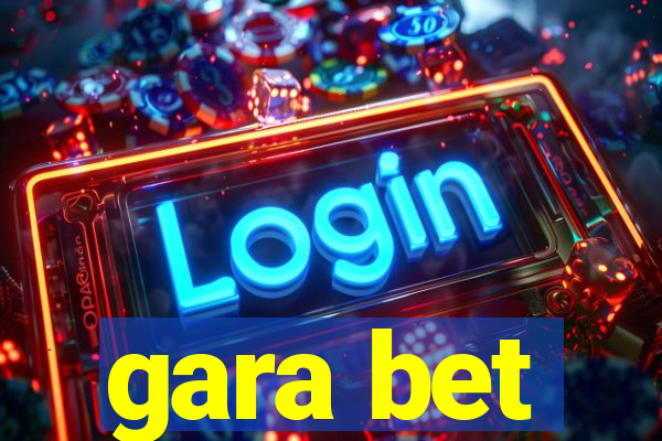 gara bet