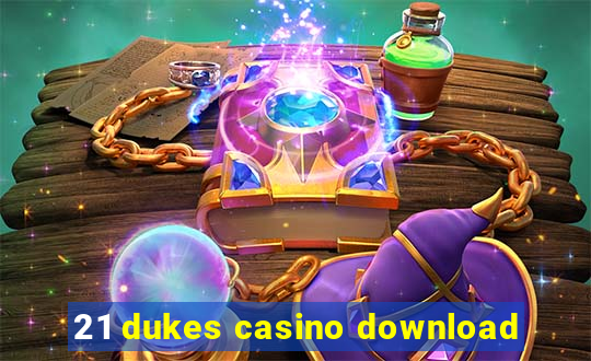 21 dukes casino download